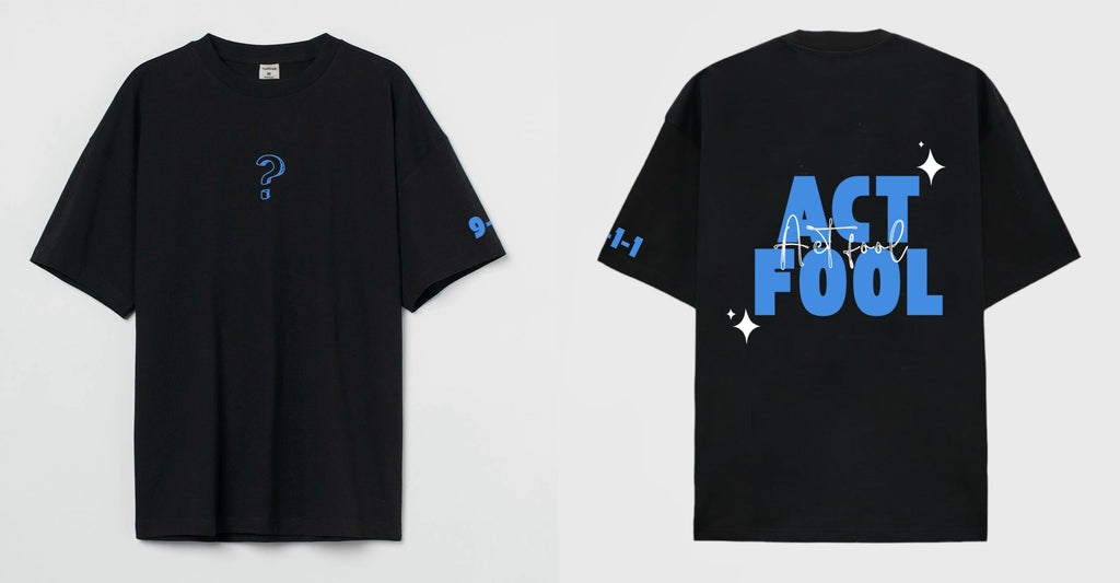 Act Fool - Oversized T-shirt