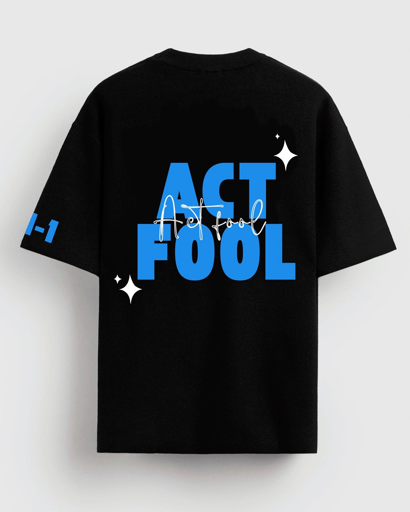 Act Fool - Oversized T-shirt
