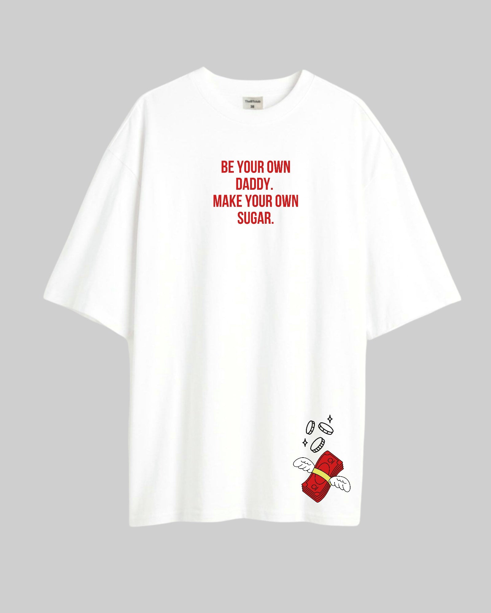 Be your own daddy - Oversized T-shirt