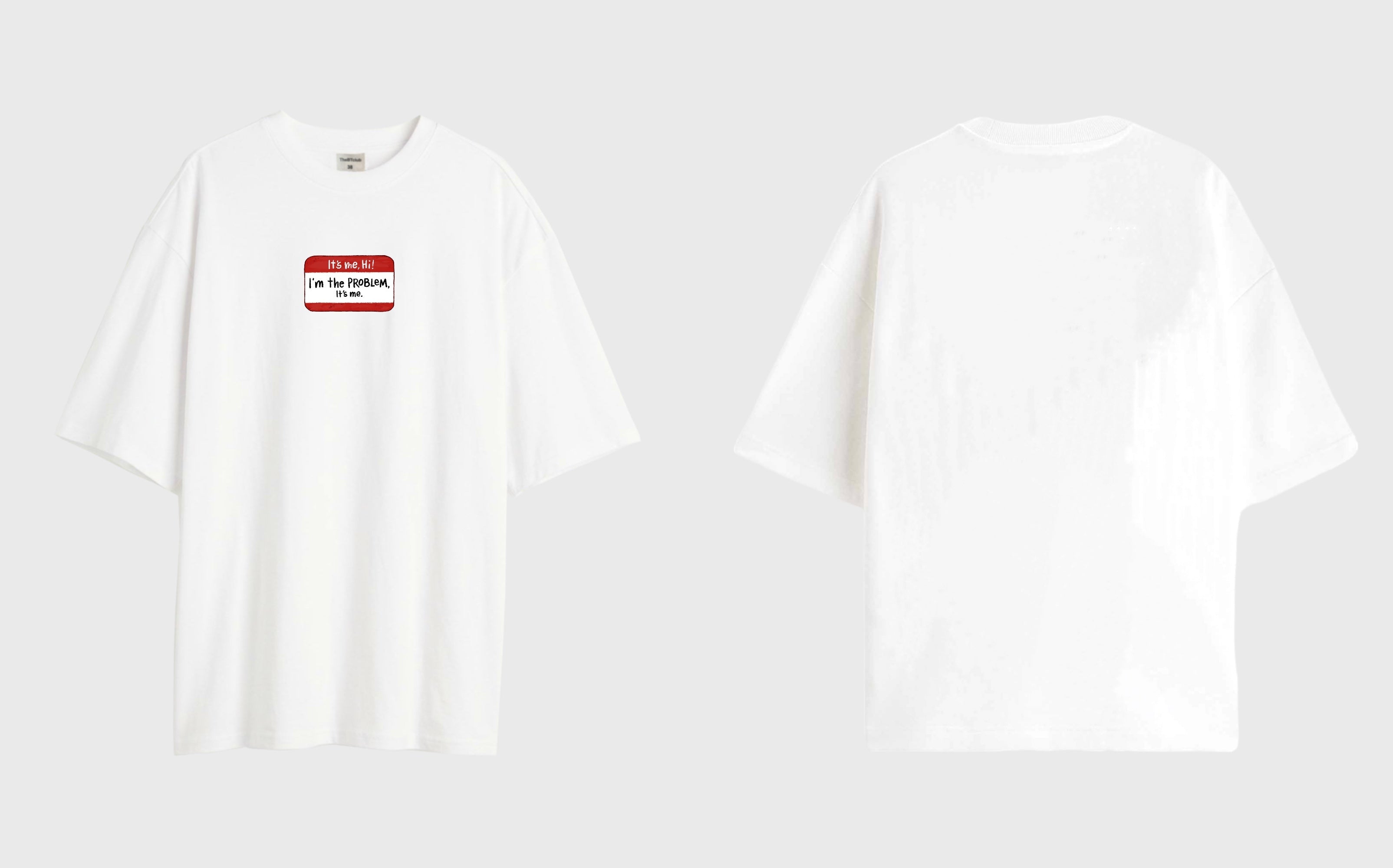 I’m the problem - Oversized T-shirt